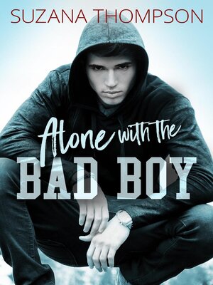 cover image of Alone With the Bad Boy
